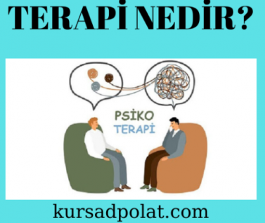 Terapi NEDİR ? - Kürşad POLAT